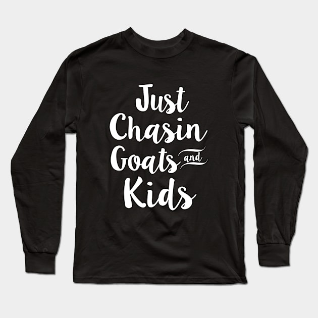 Just Chasin Goats And Kids Daughter Long Sleeve T-Shirt by erbedingsanchez